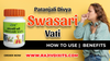 Patanjali Divya Swasari Vati  Uses | Ingredients | Benefits | Price