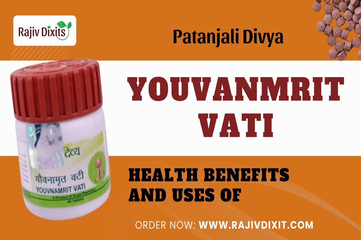 Patanjali Divya Youvnamrit Vati | Ingredients | How to Use | Benefits ...